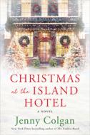 Christmas at the Island Hotel di Jenny Colgan edito da WILLIAM MORROW