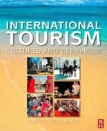 International Tourism di Yvette Reisinger, Phd Yvette Reisinger edito da Butterworth-Heinemann