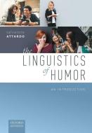 The Linguistics Of Humor di Salvatore Attardo edito da Oxford University Press