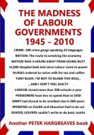The Madness of Labour Governments 1945 - 2010 di Peter Hargreaves edito da LULU PR