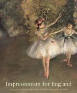 Impressionism For England di John House edito da Yale University Press