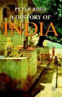 A History Of India di Peter Robb edito da Palgrave Macmillan