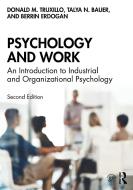 Psychology And Work di Donald M. Truxillo, Talya N. Bauer, Berrin Erdogan edito da Taylor & Francis Ltd
