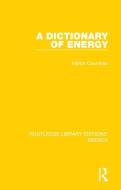 A Dictionary Of Energy di Martin Counihan edito da Taylor & Francis Ltd