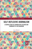 Self-Reflexive Journalism di Anna Marchi edito da Taylor & Francis Ltd