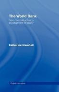The World Bank: From Reconstruction to Development to Equity di Katherine Marshall edito da ROUTLEDGE