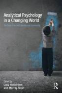 Analytical Psychology in a Changing World: The search for self, identity and community di Lucy Huskinson edito da Routledge