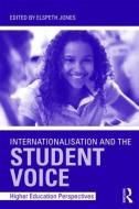 Internationalisation and the Student Voice di Elspeth Jones edito da Routledge