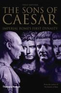 The Sons of Caesar di Philip Matyszak edito da Thames & Hudson Ltd