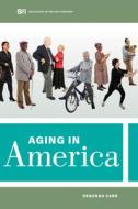 Aging In America di Deborah Carr edito da University Of California Press