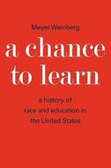 A Chance to Learn di Meyer Weinberg edito da Cambridge University Press