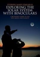 O'Meara, S: Exploring the Solar System with Binoculars di Stephen James O'Meara edito da Cambridge University Press