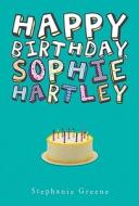 Happy Birthday, Sophie Hartley di Stephanie Greene edito da Clarion Books