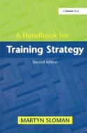 A Handbook for Training Strategy di Martyn Sloman edito da Routledge