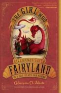 The Girl Who Circumnavigated Fairyland in a Ship of Her Own Making di Catherynne M. Valente edito da Turtleback Books