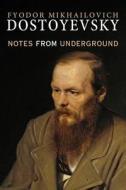 Notes from Underground di Fyodor Dostoyevsky edito da Peruse Press
