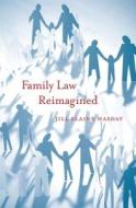 Family Law Reimagined di Jill Elaine Hasday edito da Harvard University Press
