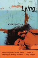 Lying di Wendy Perriam edito da Peter Owen Publishers