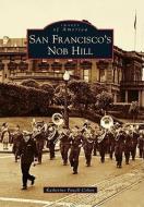 San Francisco's Nob Hill di Katherine Powell Cohen edito da ARCADIA PUB (SC)