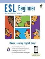 ESL Beginner Premium Edition with E-Flashcards di Boguchwal Sherry edito da RES & EDUCATION ASSN