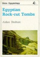 Egyptian Rock-cut Tombs di Aidan Dodson edito da Shire Publications Ltd