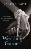 Wedding Games di Karen S. Smith edito da Ebury Publishing
