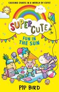 Super Cute - Fun In The Sun di Pip Bird edito da HarperCollins Publishers