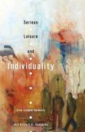 Serious Leisure and Individuality di Elie Cohen-Gewerc, Robert A. Stebbins edito da McGill-Queen's University Press