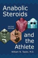 Taylor, W:  Anabolic Steroids and the Athlete di William N. Taylor edito da McFarland