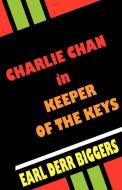 Charlie Chan In Keeper Of The Keys di Earl Derr Biggers edito da Wildside Press
