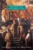 Beyond the Lettered City di Joanne Rappaport, Tom Cummins edito da Duke University Press Books