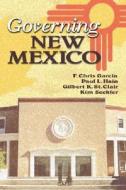 Governing New Mexico di F. Chris Garcia edito da University of New Mexico Press