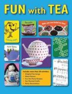 Fun with Tea: Activities for Tea Loving Adults to Share with Their Favorite Young Sippers. di Babette Donaldson edito da Blue Gate Books