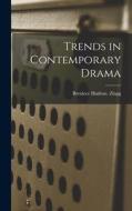 Trends in Contemporary Drama di Berniece Hudson Zingg edito da LIGHTNING SOURCE INC