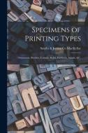 Specimens of Printing Types: Ornaments, Borders, Corners, Rules, Emblems, Initials, &c. edito da LIGHTNING SOURCE INC