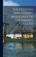 The Fisheries And Fishery Industries Of The United States di George Brown Goode edito da LEGARE STREET PR