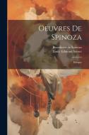 Oeuvres De Spinoza: Ethique di Benedictus De Spinoza edito da LEGARE STREET PR