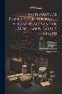 Artis Medicae Principes, Hippocrates, Aretaeus, Alexander, Aurelianus, Celsus, Rhazis; Volume 2 di Albrecht Von Haller, Hippocrates edito da LEGARE STREET PR