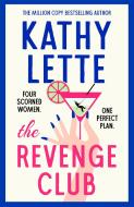 The Revenge Club di Kathy Lette edito da Head of Zeus Ltd.