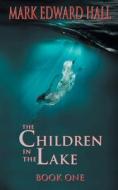 The Children in the Lake di Mark Edward Hall edito da EIGOMANGA