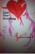 Love Over Everything di Donamechie Jennings Jr edito da Lulu.com