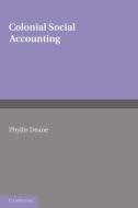 Colonial Social Accounting di Phyllis Deane edito da Cambridge University Press