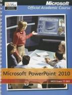 Microsoft PowerPoint 2010, Exam 77-883 di Faithe Wempen edito da WILEY