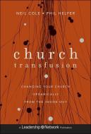 Church Transfusion di Neil Cole edito da Jossey Bass