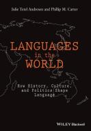 Languages In The World di Julie Tetel Andresen, Phillip M. Carter edito da John Wiley & Sons Inc
