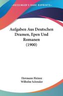 Aufgaben Aus Deutschen Dramen, Epen Und Romanen (1900) di Hermann Heinze, Wilhelm Schroder edito da Kessinger Publishing