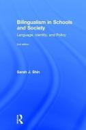 Bilingualism in Schools and Society di Sarah J. (University of Maryland Shin edito da Taylor & Francis Ltd