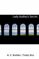 Lady Audley's Secret di Mary Elizabeth Braddon edito da Bibliolife