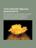 15th-century Biblical Manuscripts; Minus di Books Llc edito da Books LLC, Wiki Series