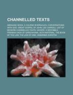 Channelled texts edito da Books LLC, Reference Series